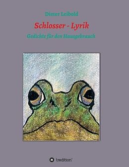 Kartonierter Einband Schlosser - Lyrik von Dieter Leibold