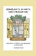 E-Book (epub) Glaub mir's, so war's, weil's Brauch war von Andreas Hirsch