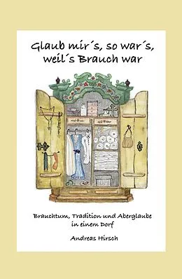 E-Book (epub) Glaub mir's, so war's, weil's Brauch war von Andreas Hirsch
