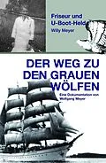 E-Book (epub) Der Weg zu den "Grauen Wölfen" von Wolfgang Meyer