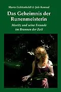 E-Book (epub) Das Geheimnis der Runenmeisterin von Mario Lichtenheldt, Jule Konrad