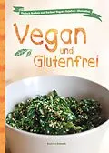 E-Book (epub) Vegan und Glutenfrei von Beatrice Schmidt