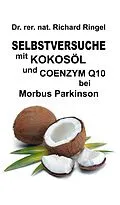 E-Book (epub) Selbstversuche mit KOKOSÖL u. COENZYM Q10 bei Morbus Parkinson von Richard Ringel