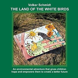 Couverture cartonnée The Land of the white Birds de Volker Schmidt