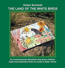 Livre Relié The Land of the white Birds de Volker Schmidt