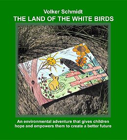 eBook (epub) The Land of the white Birds de Volker Schmidt