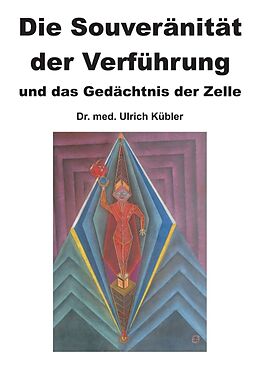 Kartonierter Einband Die Souveränität der Verführung von Dr. med Ulrich Kübler