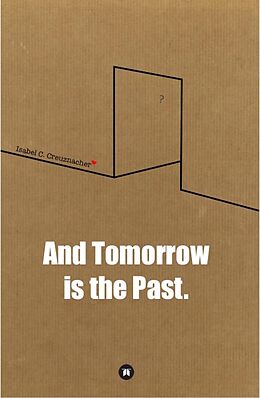 eBook (epub) And Tomorrow is the Past. de Isabel Creuznacher