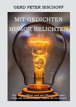 Fester Einband Mit Gedichten Humor belichten von Gerd Peter Bischoff