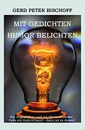 E-Book (epub) Mit Gedichten Humor belichten von Gerd Peter Bischoff