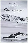 E-Book (epub) Sternjäger von Cornelia Schurr, Ulrike Brans