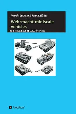 E-Book (epub) Miniscale Wehrmacht vehicles instructions von Martin Ludwig, Frank Müller