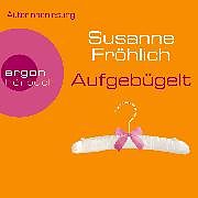 Audio Download Aufgebügelt von Fröhlich, Susanne