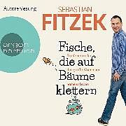 Audio Download Fische, die auf Bäume klettern von Fitzek, Sebastian