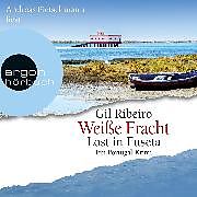Audio Download Weiße Fracht - Lost in Fuseta (Gekürzte Lesung) von Ribeiro, Gil