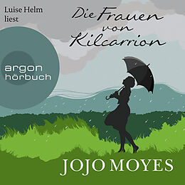 Audio Download Die Frauen von Kilcarrion von Moyes, Jojo
