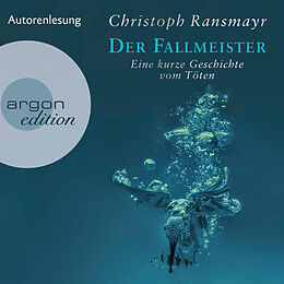 Audio Download Der Fallmeister von Ransmayr, Christoph