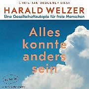 Audio Download Alles könnte anders sein von Welzer, Harald