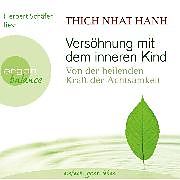 Audio Download Versöhnung mit dem inneren Kind von Hanh, Thich Nhat