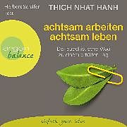 Audio Download Achtsam arbeiten, achtsam leben von Hanh, Thich Nhat
