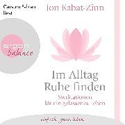 Audio Download Im Alltag Ruhe finden von Kabat-Zinn, Jon