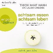 Audio Download Achtsam essen, achtsam leben von Hanh, Thich Nhat, Cheung, Lilian