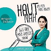 Audio Download Haut nah: Alles über unser größtes Organ von Adler, Yael