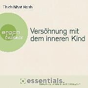 Audio Download Versöhnung mit dem inneren Kind von Hanh, Thich Nhat