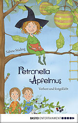 E-Book (epub) Petronella Apfelmus - Verhext und festgeklebt von Sabine Städing