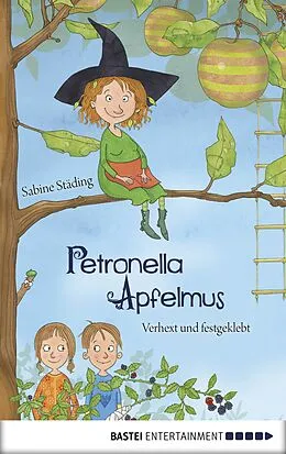 E-Book (epub) Petronella Apfelmus - Verhext und festgeklebt (Band 1) von Sabine Städing