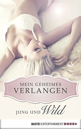 E-Book (epub) Jung und wild - Mein geheimes Verlangen von Jaden Tanner