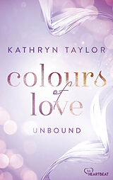 eBook (epub) Unbound - Colours of Love de Kathryn Taylor