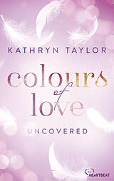 eBook (epub) Uncovered - Colours of Love de Kathryn Taylor