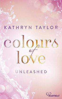 eBook (epub) Unleashed - Colours of Love de Kathryn Taylor