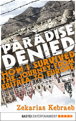 eBook (epub) Paradise Denied de Zekarias Kebraeb, Marianne Moesle