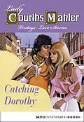 E-Book (epub) Catching Dorothy von Lady Courths-Mahler