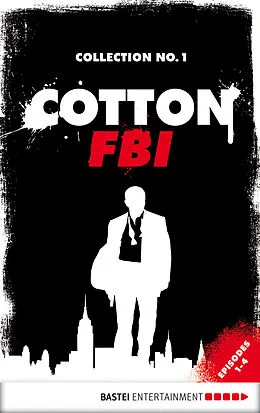E-Book (epub) Cotton FBI Collection No. 1 von Mario Giordano, Jan Gardemann, Alexander Lohmann