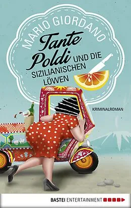 E-Book (epub) Tante Poldi und die sizilianischen Löwen von Mario Giordano