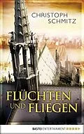 E-Book (epub) Flüchten und Fliegen von Christoph Schmitz