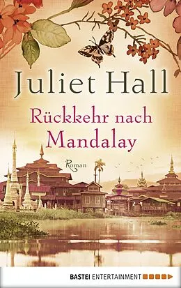 E-Book (epub) Rückkehr nach Mandalay von Juliet Hall