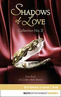 E-Book (epub) Collection No. 2 - Shadows of Love von July Cullen, Cara Bach, Astrid Pfister