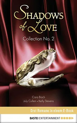 E-Book (epub) Collection No. 2 - Shadows of Love von July Cullen, Cara Bach, Astrid Pfister