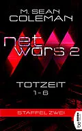E-Book (epub) netwars 2 - Totzeit - Sammelband von M. Sean Coleman