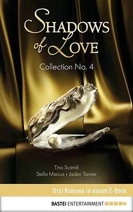 E-Book (epub) Collection No. 4 - Shadows of Love von Stella Marcus, Jaden Tanner, Kim Landers