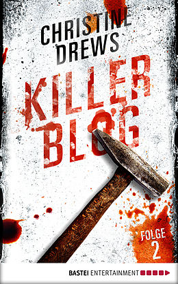 E-Book (epub) Killer Blog - Folge 2 von Christine Drews