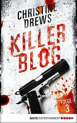 E-Book (epub) Killer Blog - Folge 3 von Christine Drews