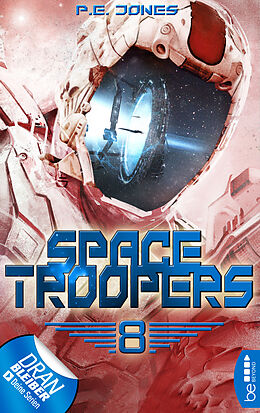 E-Book (epub) Space Troopers - Folge 8 von P. E. Jones