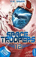 E-Book (epub) Space Troopers - Folge 12 von P. E. Jones