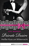 E-Book (epub) Private Desire - Heißer Kuss um Mitternacht von Eva Mangas