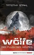E-Book (epub) Der Fluch des Wolfes von Timothy Stahl